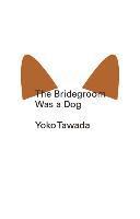 The Bridegroom Was a Dog (häftad)