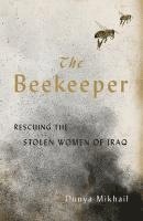 The Beekeeper: Rescuing the Stolen Women of Iraq (inbunden)