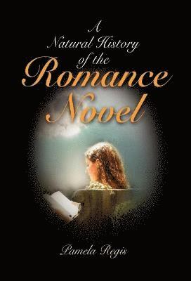 A Natural History of the Romance Novel (hftad)