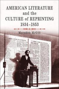 American Literature and the Culture of Reprinting, 1834-1853 (hftad)
