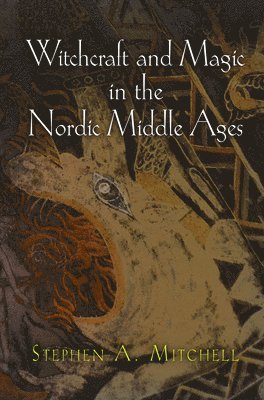Witchcraft and Magic in the Nordic Middle Ages (hftad)