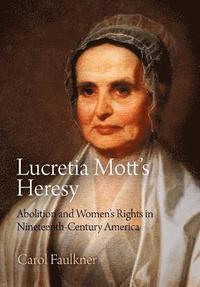 Lucretia Mott's Heresy (hftad)
