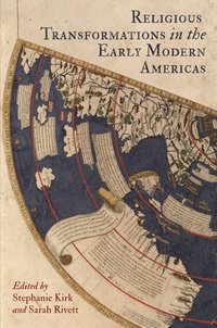 Religious Transformations in the Early Modern Americas (inbunden)