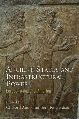 Ancient States and Infrastructural Power (inbunden)