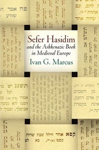 "Sefer Hasidim" and the Ashkenazic Book in Medieval Europe (inbunden)