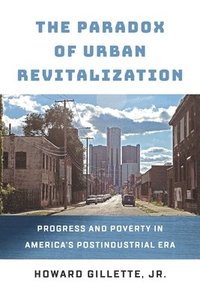 The Paradox of Urban Revitalization (inbunden)