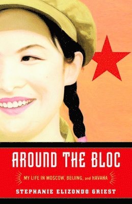 Around the Bloc: My Life in Moscow, Beijing, and Havana (h�ftad)