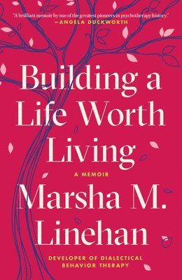 Building a Life Worth Living (h�ftad)