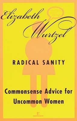 Radical Sanity: Radical Sanity: Commonsense Advice for Uncommon Women (hftad)