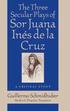 The Three Secular Plays of Sor Juana Ines de la Cruz