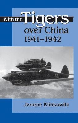 With the Tigers over China, 1941-1942 (häftad)