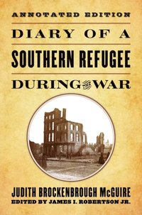 Diary of a Southern Refugee during the War (e-bok)