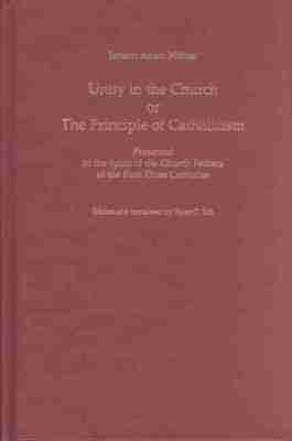 Unity in the Church, or, The Principle of Catholicism (hftad)