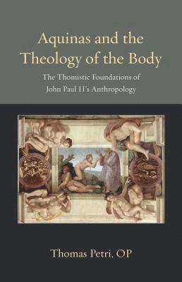 Aquinas and the Theology of the Body (hftad)