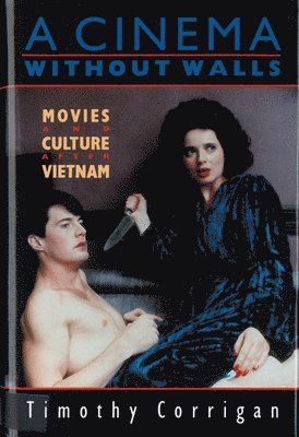 A Cinema Without Walls: Movies and Culture after Vietnam (inbunden)
