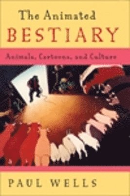 The Animated Bestiary: Animals, Cartoons, and Culture (hftad)