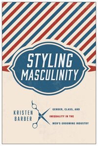 Styling Masculinity (häftad)