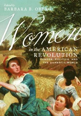 Women in the American Revolution (inbunden)