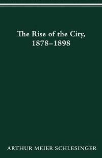 The Rise of the City, 1878-98 (hftad)