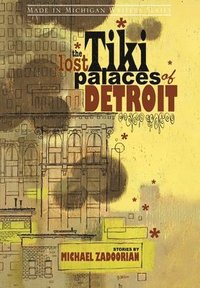 The Lost Tiki Palaces of Detroit (hftad)