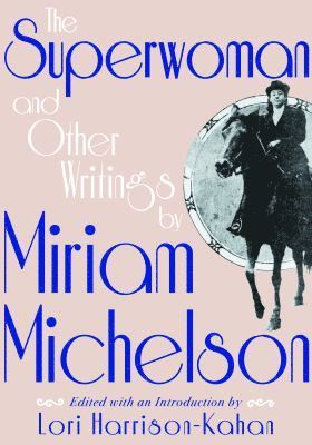 Superwoman and Other Writings by Miriam Michelson (hftad)
