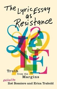 The Lyric Essay as Resistance (häftad)