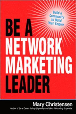 Be a Network Marketing Leader (inbunden)