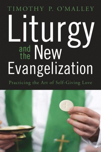 Liturgy and the New Evangelization (e-bok)