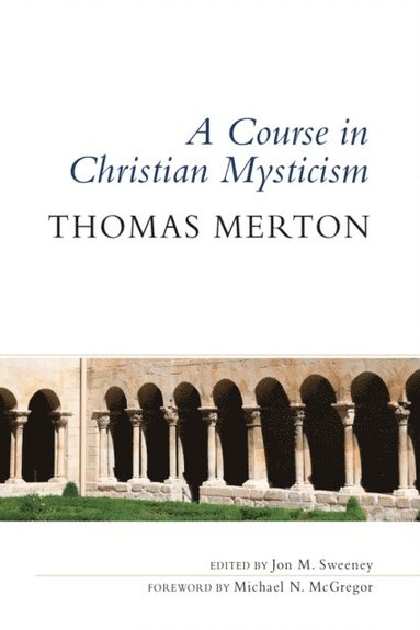 Course in Christian Mysticism (e-bok)