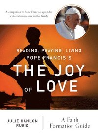 Reading, Praying, Living Pope Francis's The Joy of Love (hftad)