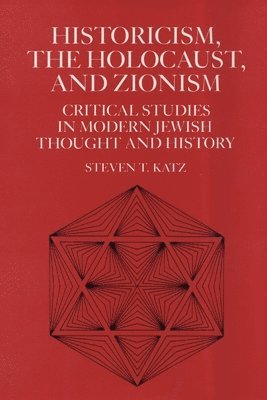 Historicism, the Holocaust, and Zionism (inbunden)
