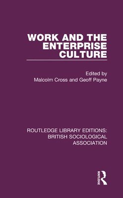 Work and the Enterprise Culture (inbunden)