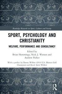 Sport, Psychology and Christianity (inbunden)