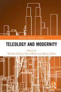 Teleology and Modernity (inbunden)