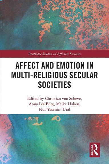 Affect and Emotion in Multi-Religious Secular Societies (inbunden)