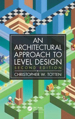 Architectural Approach to Level Design (inbunden)