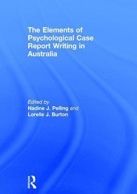 The Elements of Psychological Case Report Writing in Australia (inbunden)