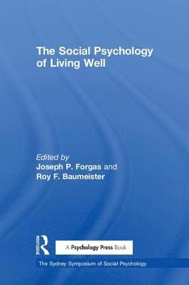 The Social Psychology of Living Well (inbunden)
