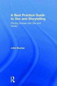 A Best Practice Guide to Sex and Storytelling (inbunden)