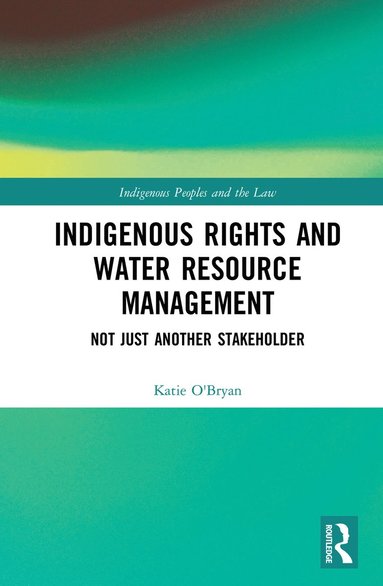 Indigenous Rights and Water Resource Management (inbunden)