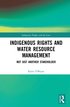 Indigenous Rights and Water Resource Management