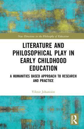 Literature and Philosophical Play in Early Childhood Education (h�ftad)