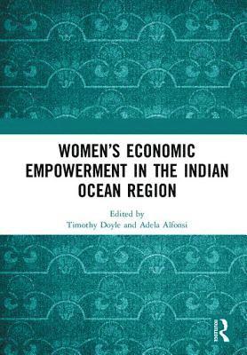 Womens Economic Empowerment in the Indian Ocean Region (inbunden)
