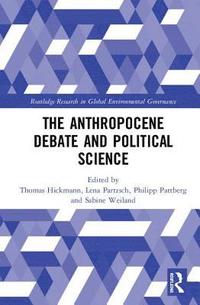 The Anthropocene Debate and Political Science (inbunden)