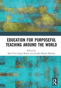 Education for Purposeful Teaching Around the World (inbunden)