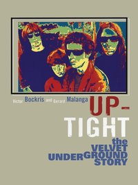 Up Tight: The Story of  the Velvet Underground (hftad)