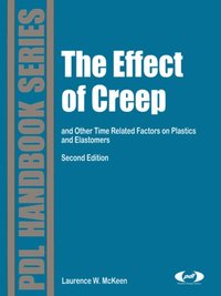 Effect of Creep and Other Time Related Factors on Plastics and Elastomers (e-bok)