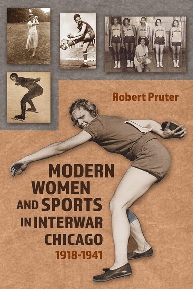 Modern Women and Sports in Interwar Chicago (inbunden)