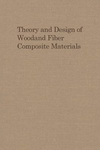 Theory and Design of Wood and Fibre Composite Materials (inbunden)