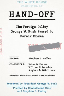 Hand-Off: The Foreign Policy George W. Bush Passed to Barack Obama (hftad)
